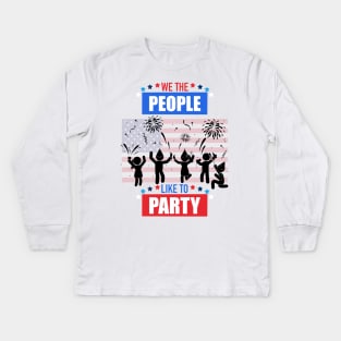 We The People Like To Party Kids Long Sleeve T-Shirt